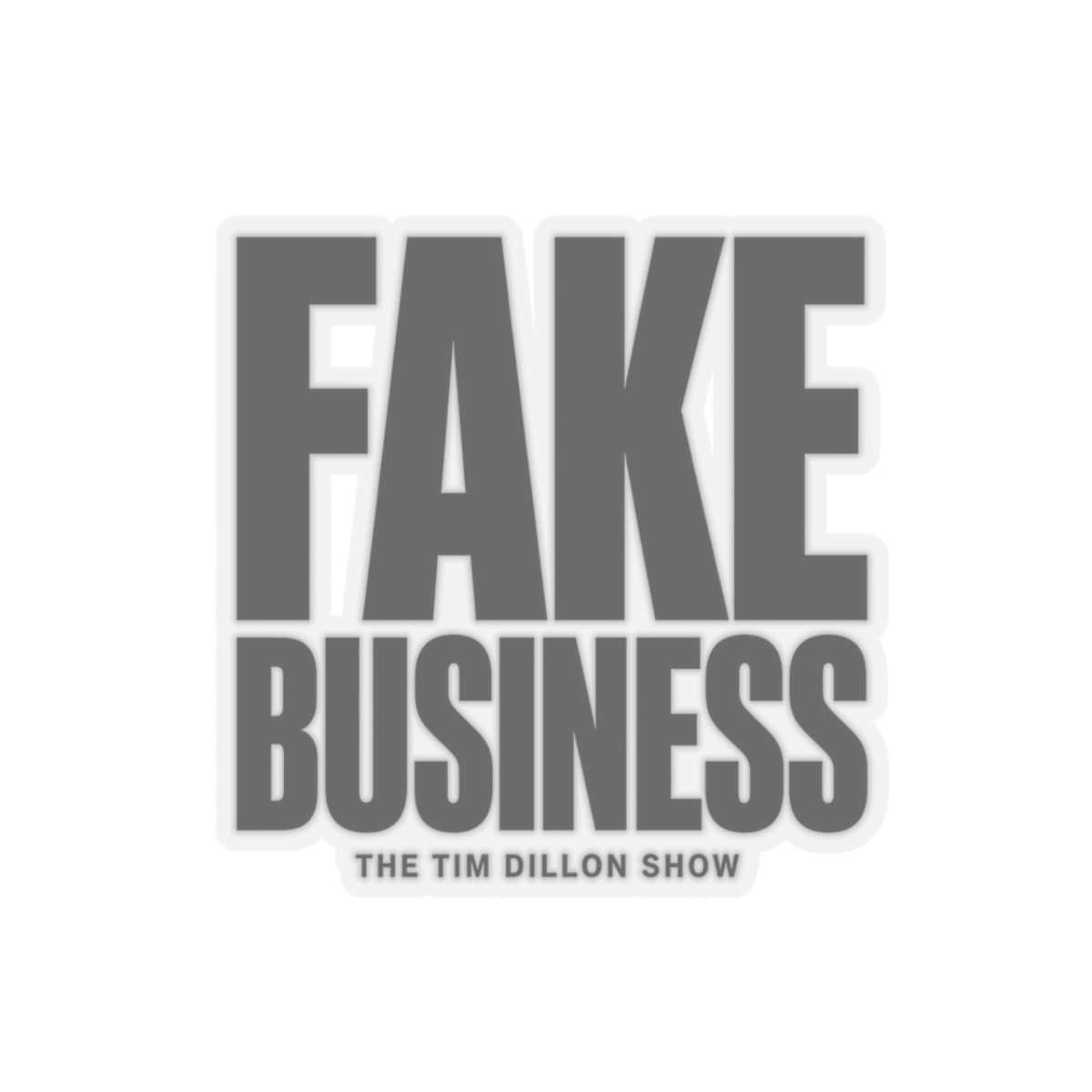 Tim Dillon "Fake Business" Sticker