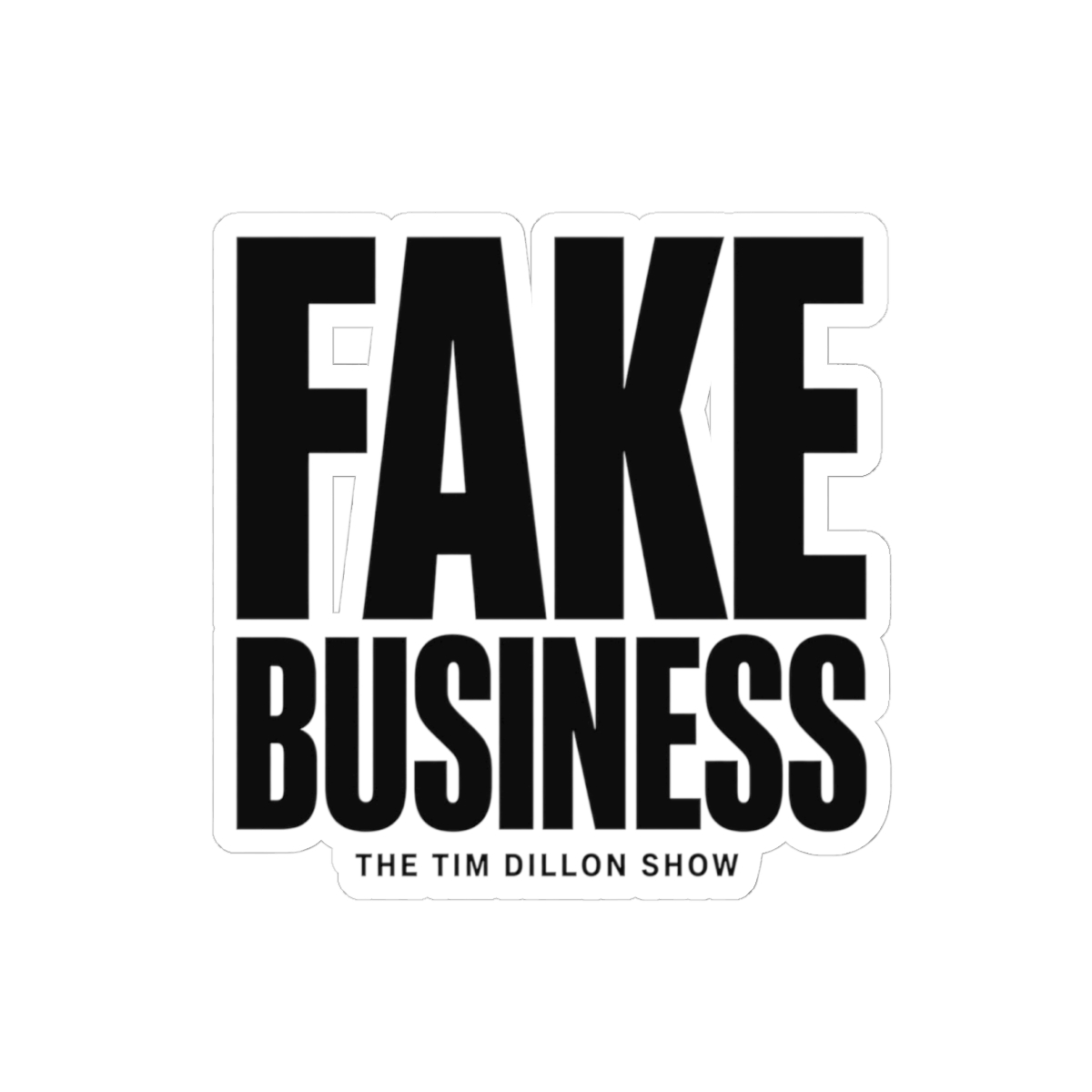 Tim Dillon "Fake Business" Sticker